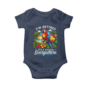Humor Retirement Baby Onesie Im Retired 5 OClock Everywhere Vintage Beach Parrot Cocktail TS10 Navy Print Your Wear