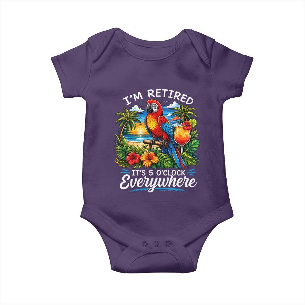 Humor Retirement Baby Onesie Im Retired 5 OClock Everywhere Vintage Beach Parrot Cocktail TS10 Purple Print Your Wear