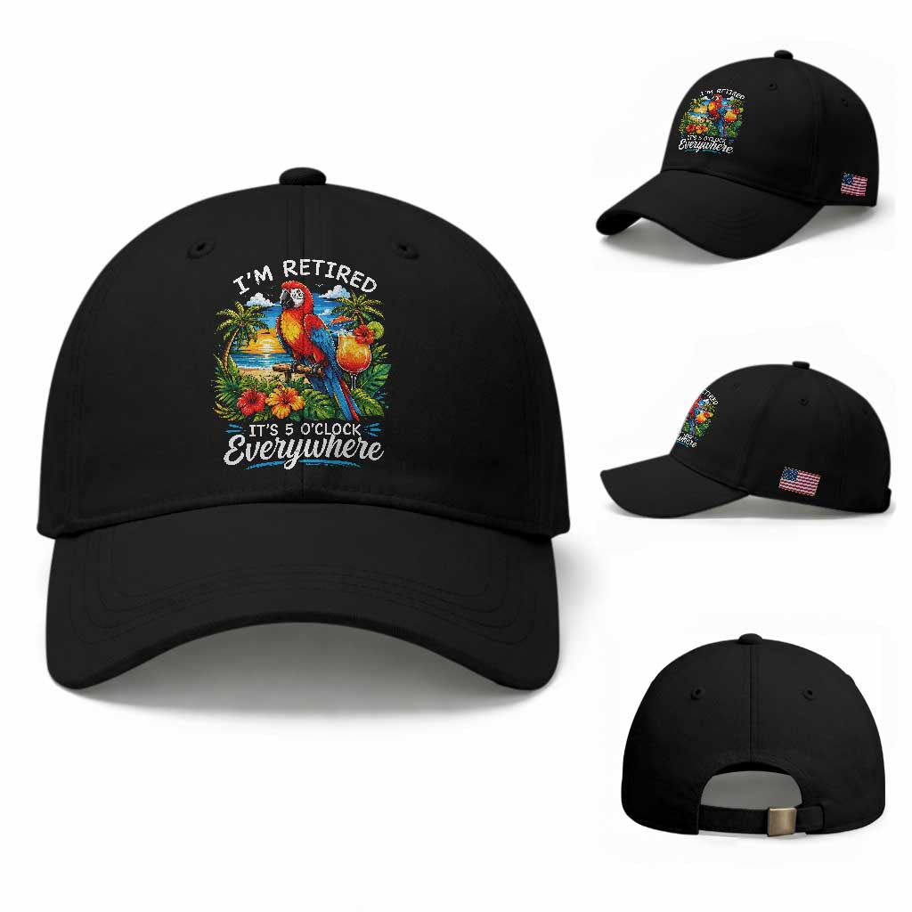 Humor Retirement Baseball Cap Im Retired 5 OClock Everywhere Vintage Beach Parrot Cocktail TS10 Baseball Cap Universal Fit Black Print Your Wear