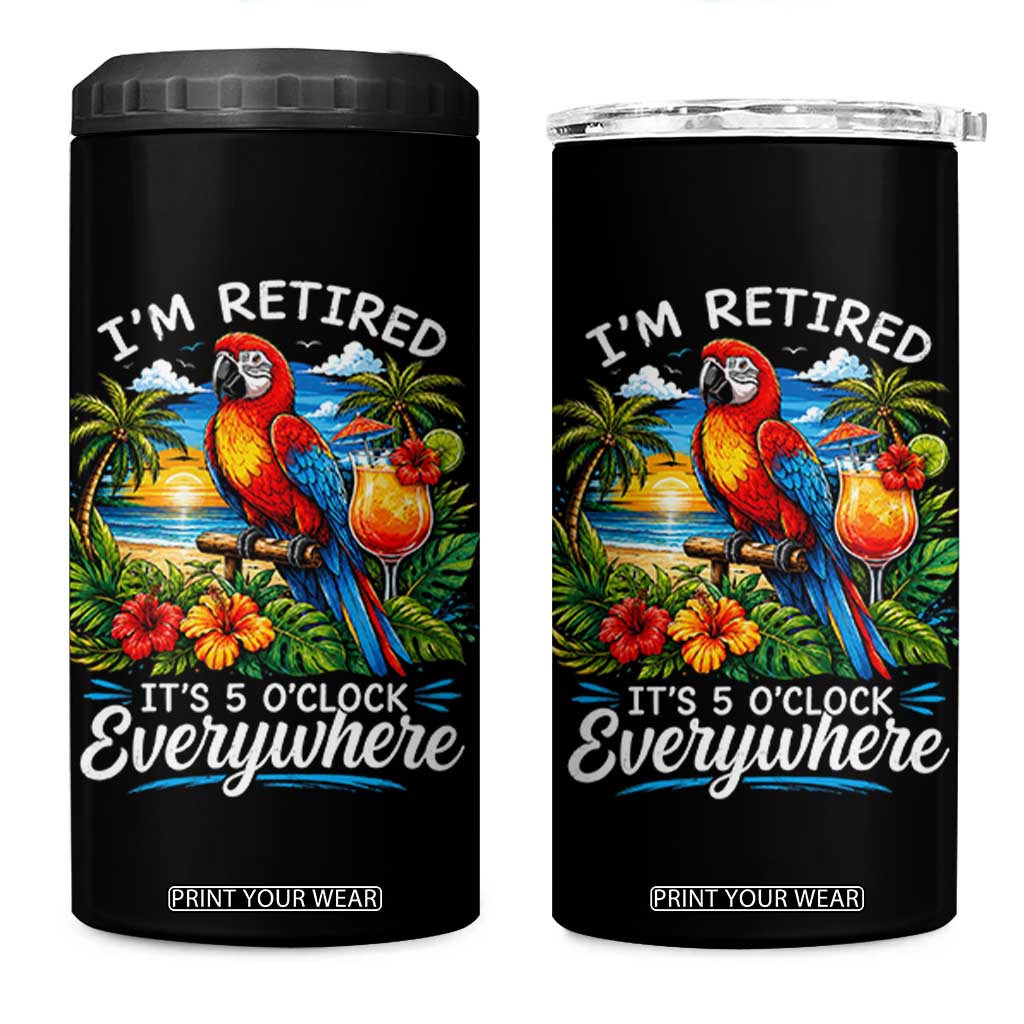 Humor Retirement 4 in 1 Can Cooler Tumbler Im Retired 5 OClock Everywhere Vintage Beach Parrot Cocktail TS10 One Size: 16 oz Black Print Your Wear