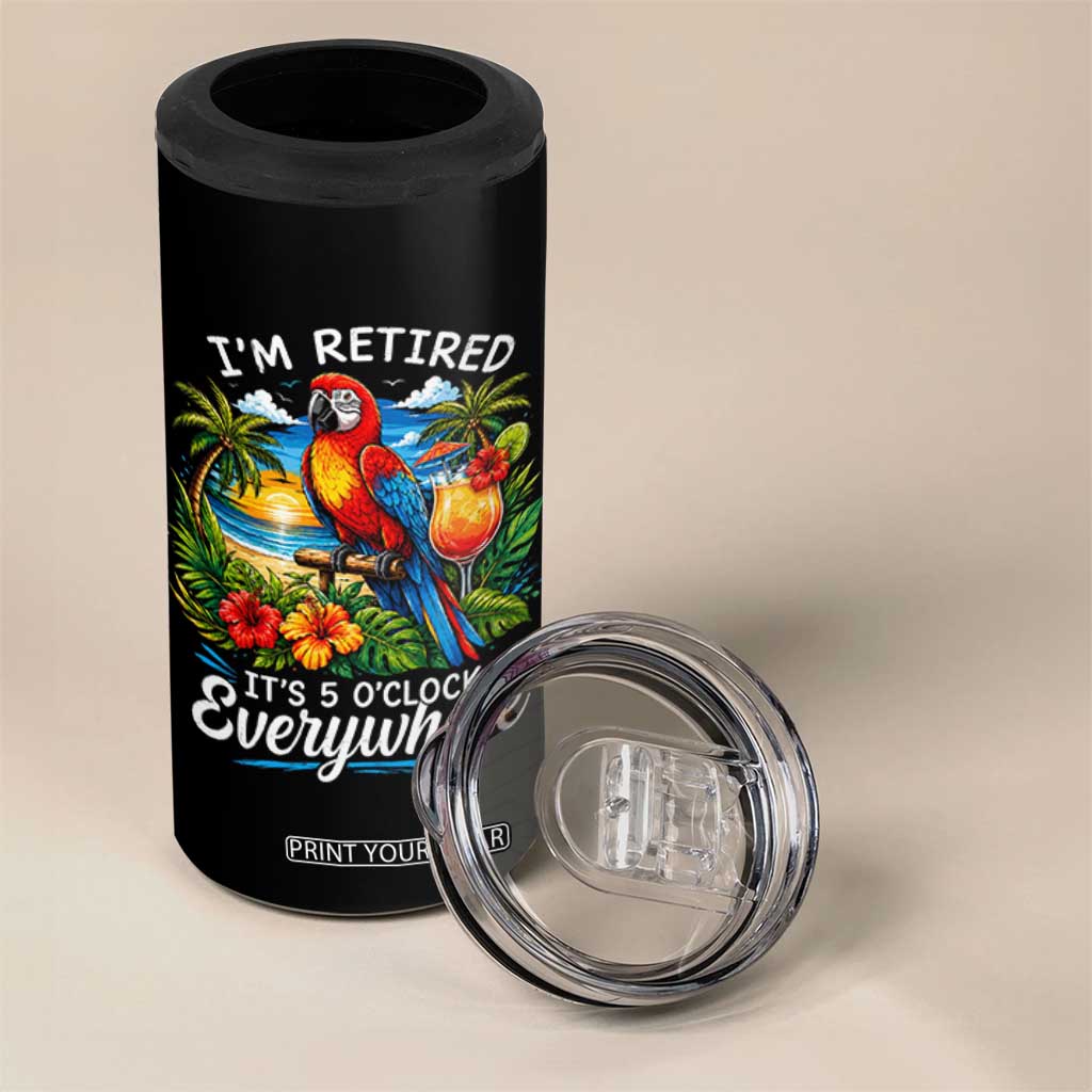 Humor Retirement 4 in 1 Can Cooler Tumbler Im Retired 5 OClock Everywhere Vintage Beach Parrot Cocktail TS10 Print Your Wear