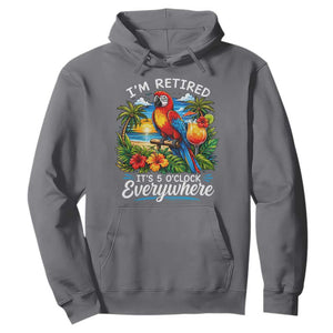 Humor Retirement Hoodie Im Retired 5 OClock Everywhere Vintage Beach Parrot Cocktail TS10 Charcoal Print Your Wear