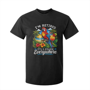 Humor Retirement T Shirt For Kid Im Retired 5 OClock Everywhere Vintage Beach Parrot Cocktail TS10 Black Print Your Wear