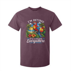 Humor Retirement T Shirt For Kid Im Retired 5 OClock Everywhere Vintage Beach Parrot Cocktail TS10 Maroon Print Your Wear