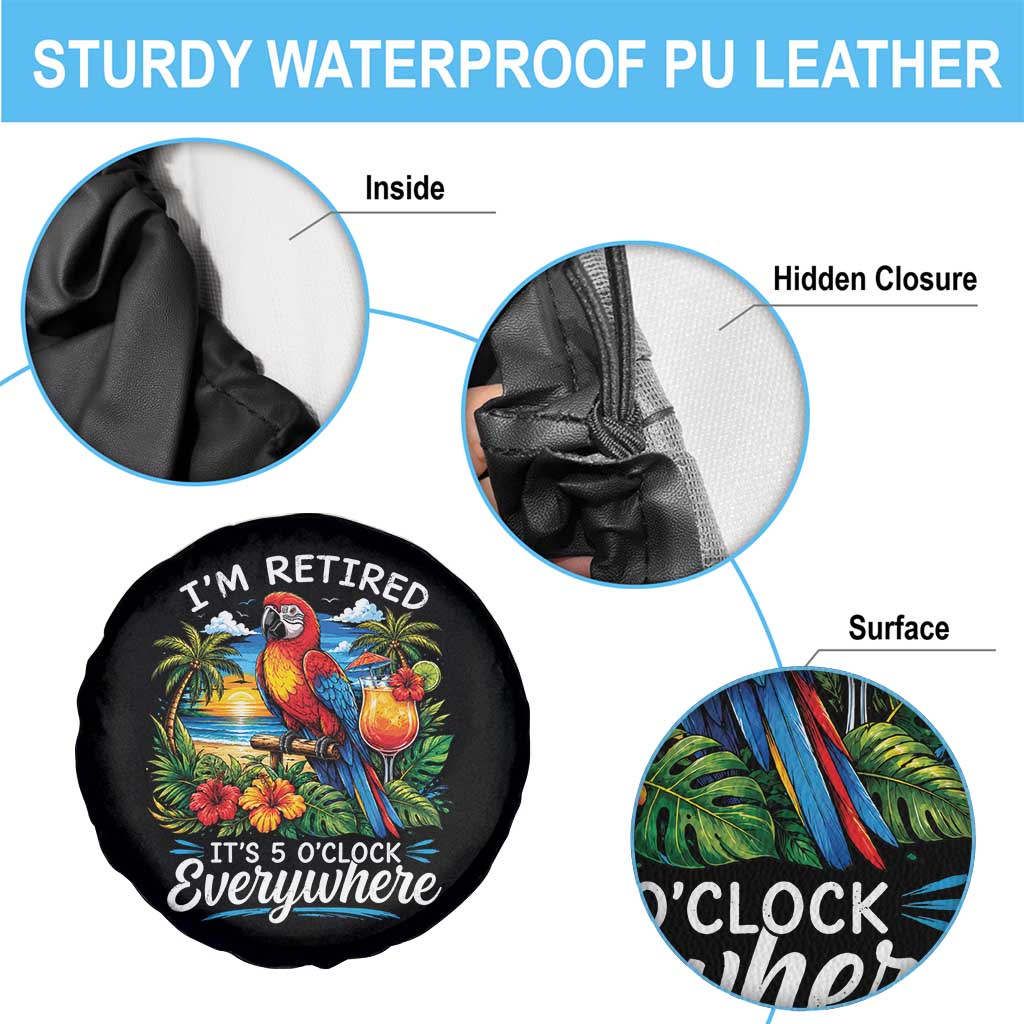 Humor Retirement Spare Tire Cover Im Retired 5 OClock Everywhere Vintage Beach Parrot Cocktail TS10 Print Your Wear