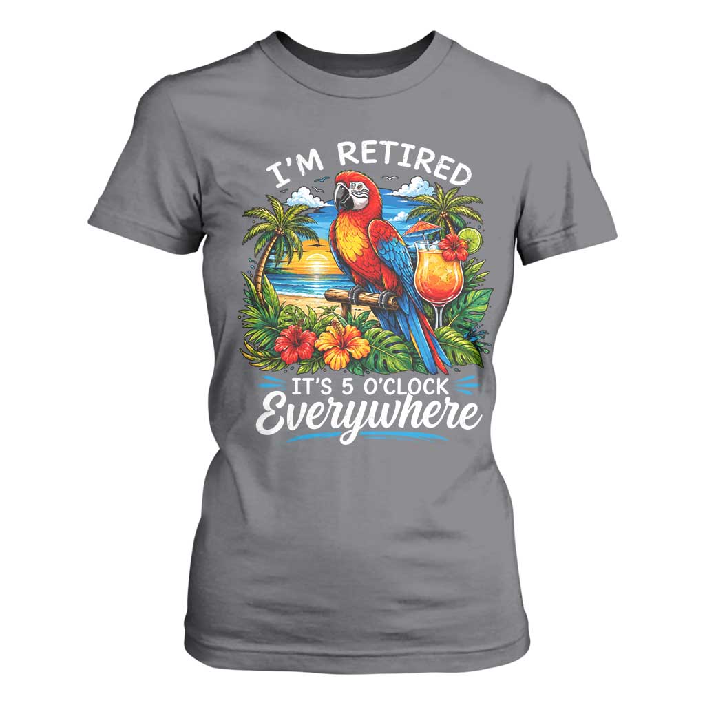 Humor Retirement T Shirt For Women Im Retired 5 OClock Everywhere Vintage Beach Parrot Cocktail TS10 Charcoal Print Your Wear
