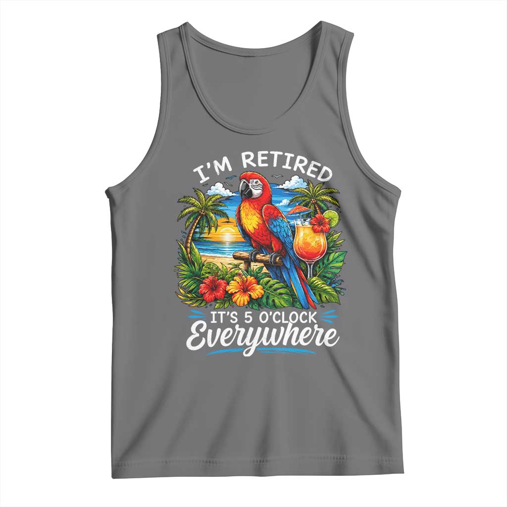 Humor Retirement Tank Top Im Retired 5 OClock Everywhere Vintage Beach Parrot Cocktail TS10 Black Heather Print Your Wear