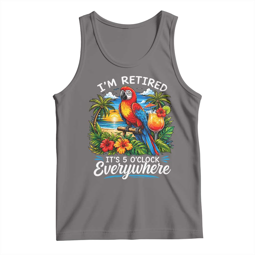 Humor Retirement Tank Top Im Retired 5 OClock Everywhere Vintage Beach Parrot Cocktail TS10 Deep Heather Print Your Wear