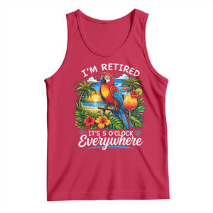 Humor Retirement Tank Top Im Retired 5 OClock Everywhere Vintage Beach Parrot Cocktail TS10 Red Print Your Wear