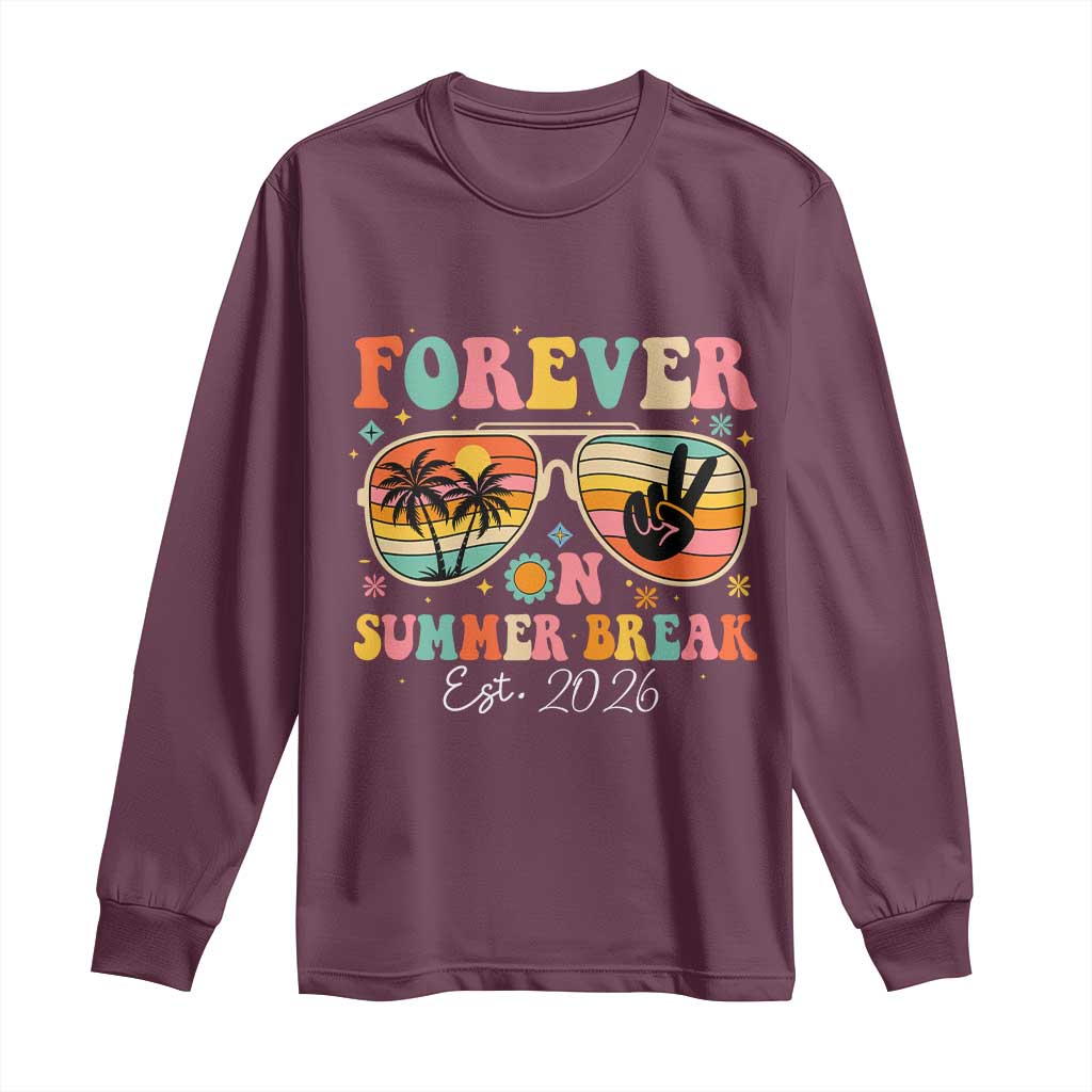 Retired Teacher Gift Long Sleeve Shirt Forever On Summer Break Retirement 2026 TS10 Maroon Print Your Wear
