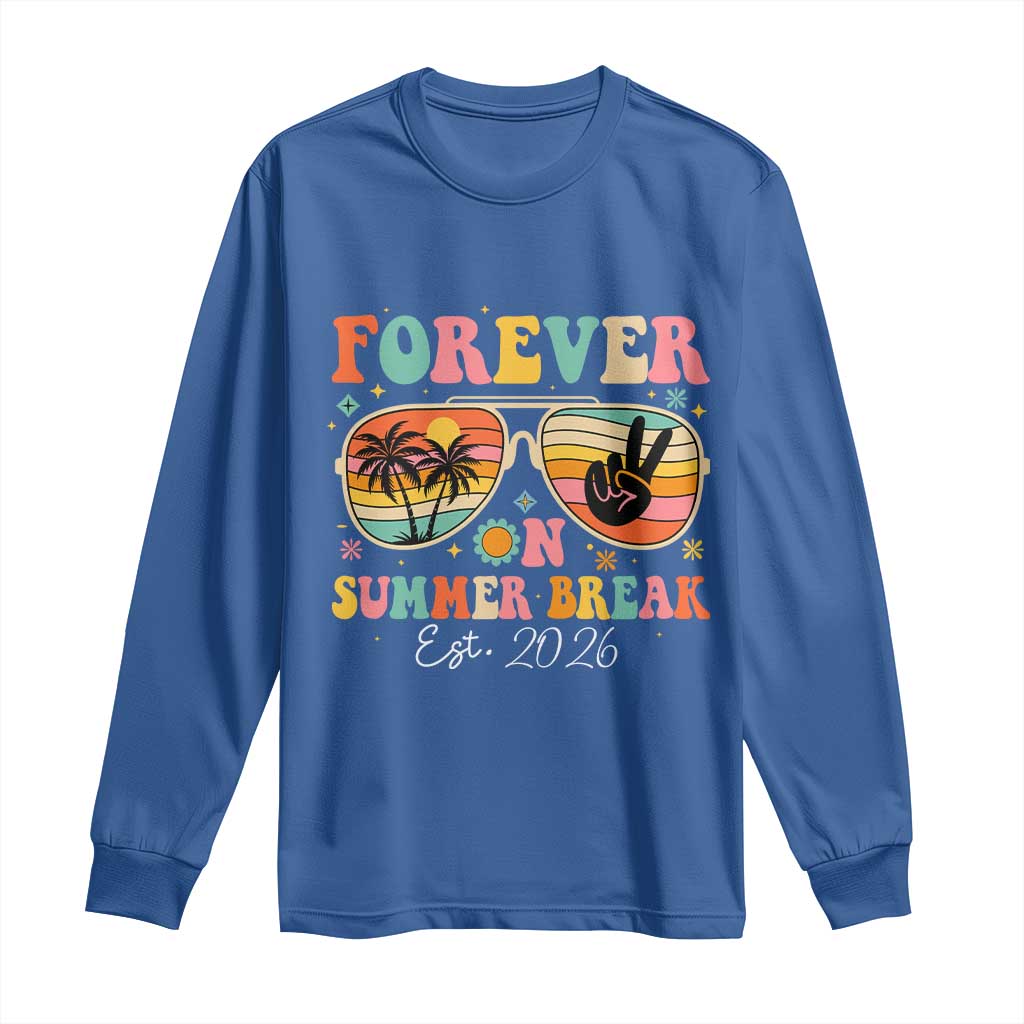 Retired Teacher Gift Long Sleeve Shirt Forever On Summer Break Retirement 2026 TS10 Royal Blue Print Your Wear