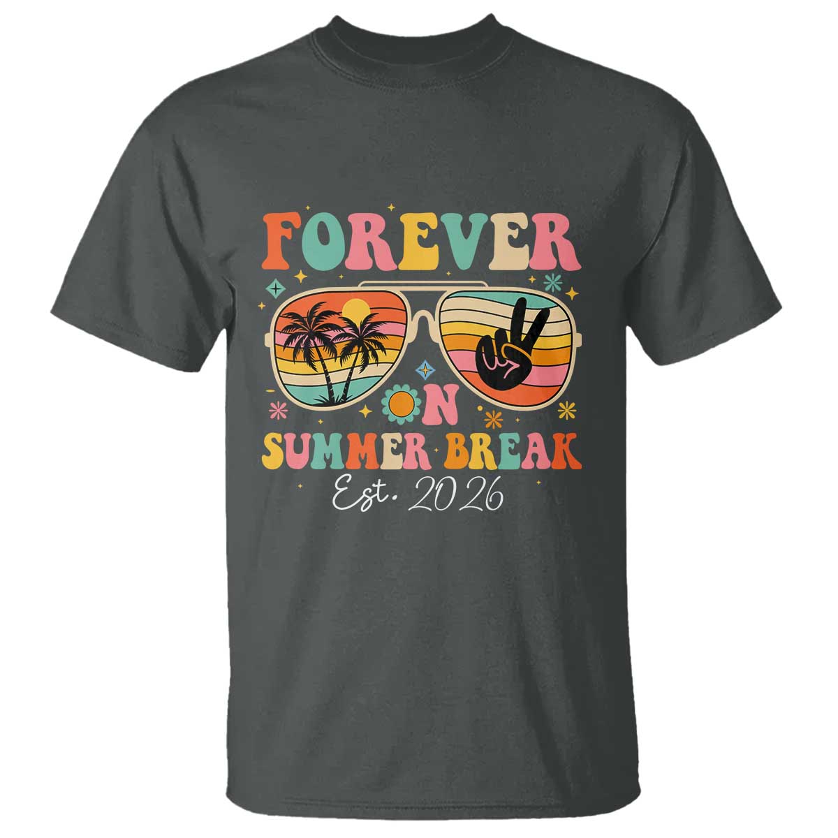 Retired Teacher Gift T Shirt Forever On Summer Break Retirement 2026 TS10 Dark Heather Print Your Wear