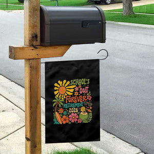 Schools Out Forever Retirement 2026 Garden Flag Retired Teacher Gifts Vintage Flower Graphic TS10 Print Your Wear