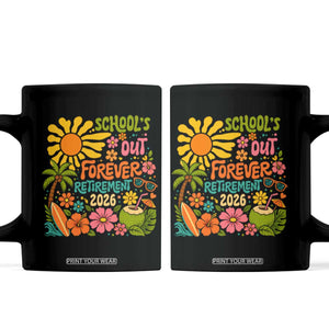 Schools Out Forever Retirement 2026 Coffee Mug Retired Teacher Gifts Vintage Flower Graphic TS10 Black Print Your Wear