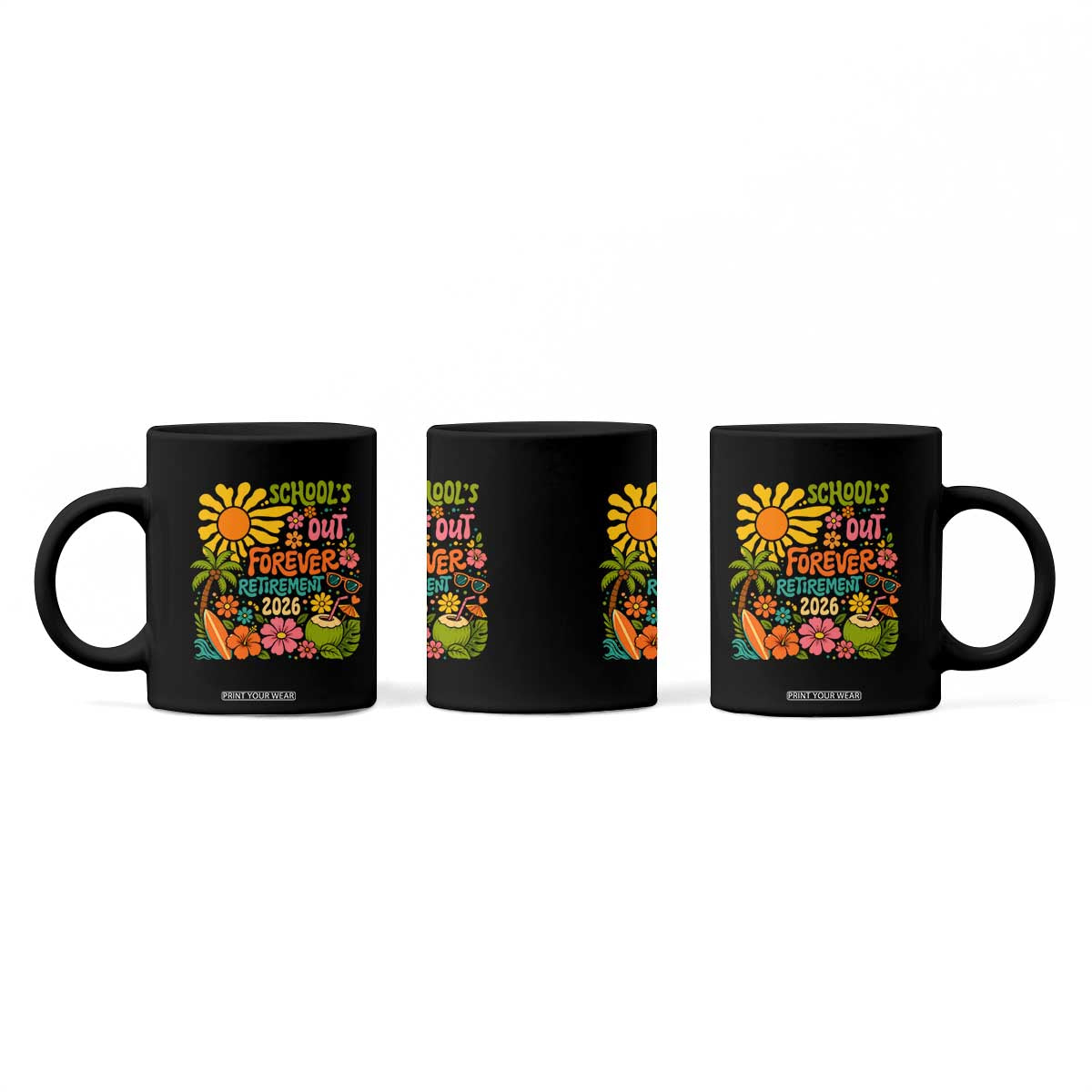 Schools Out Forever Retirement 2026 Coffee Mug Retired Teacher Gifts Vintage Flower Graphic TS10 Print Your Wear