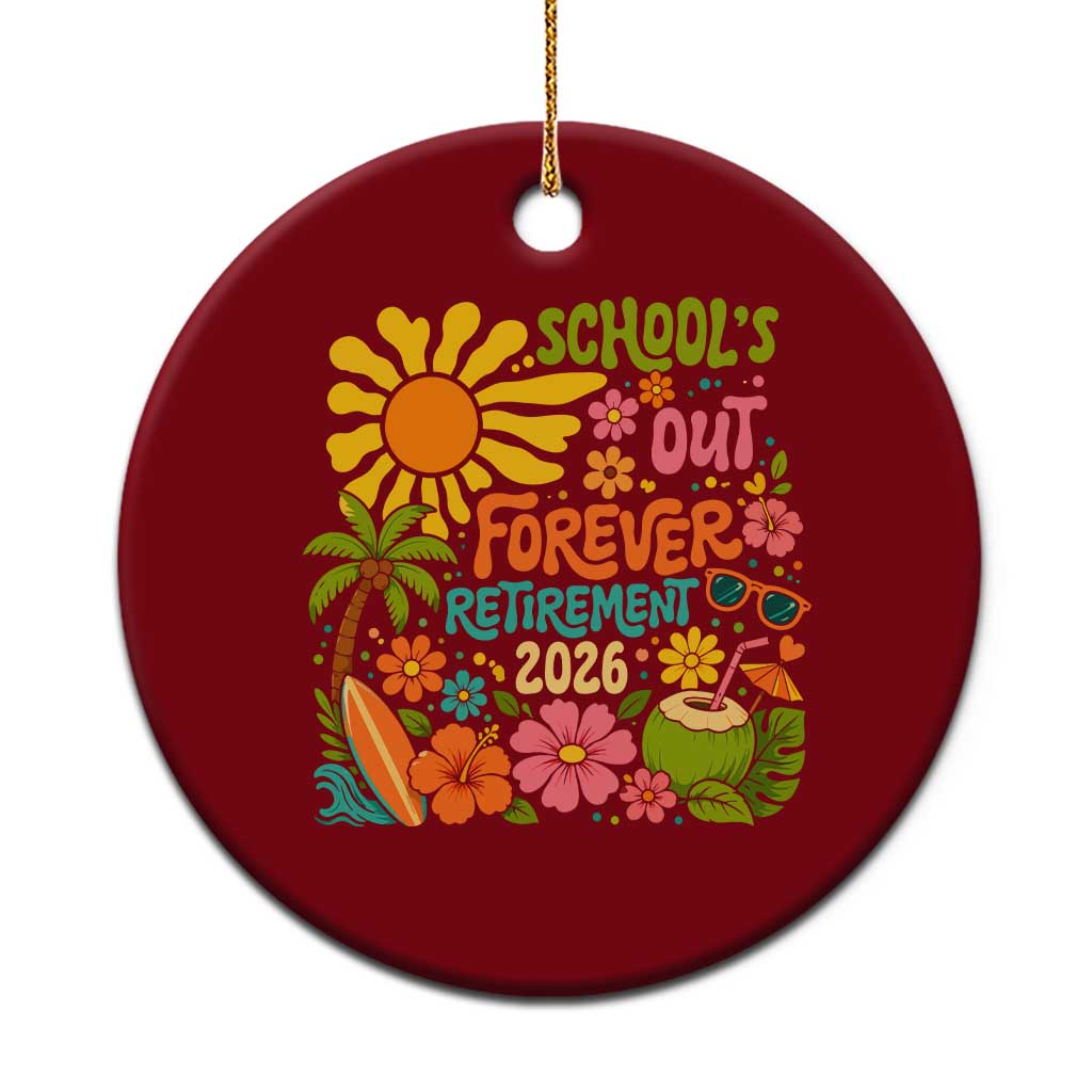 Schools Out Forever Retirement 2026 Ceramic Ornament Retired Teacher Gifts Vintage Flower Graphic TS10 1pc Red Print Your Wear