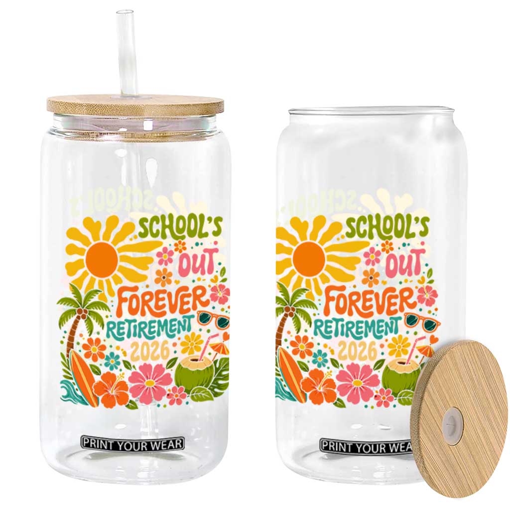 Schools Out Forever Retirement 2026 Glass Can Retired Teacher Gifts Vintage Flower Graphic TS10 Print Your Wear