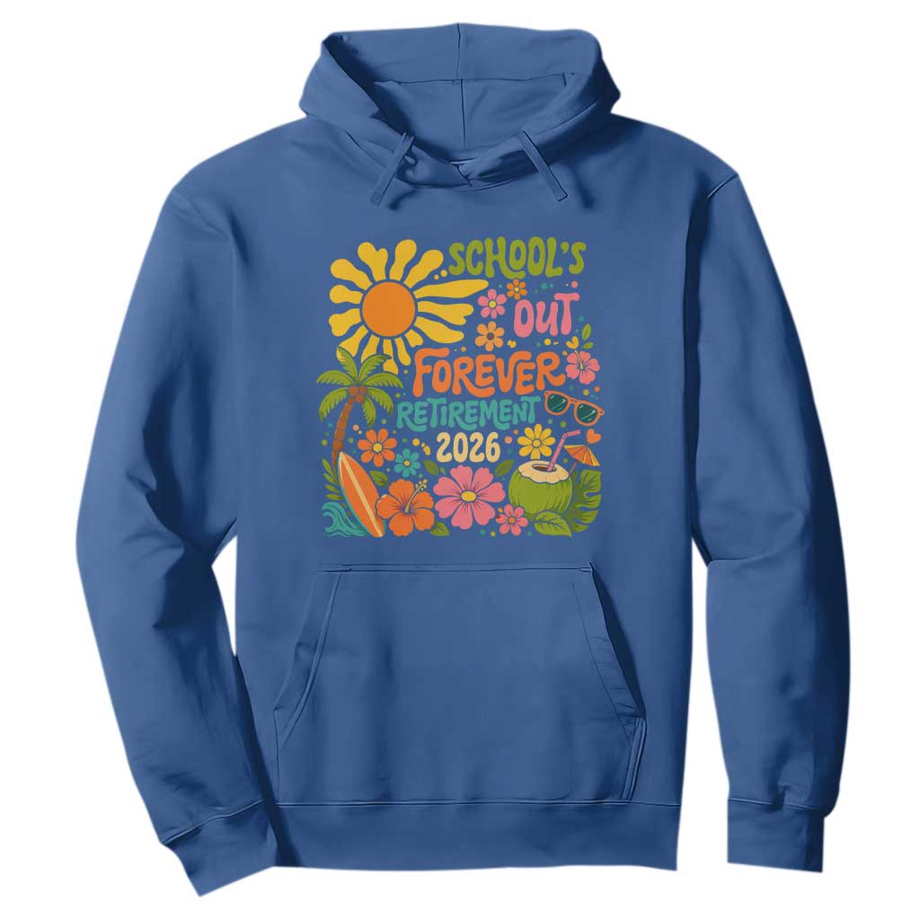 Schools Out Forever Retirement 2026 Hoodie Retired Teacher Gifts Vintage Flower Graphic TS10 Royal Blue Print Your Wear