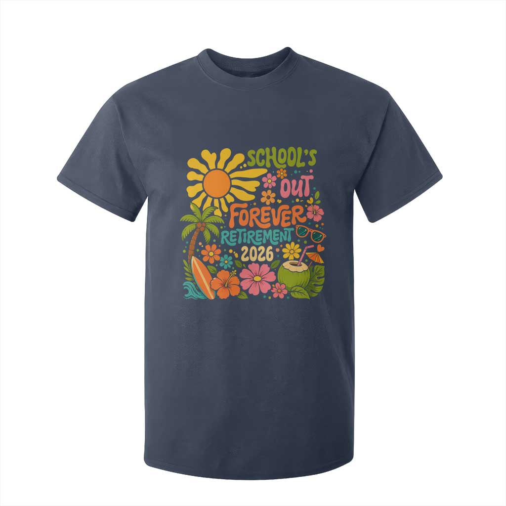 Schools Out Forever Retirement 2026 T Shirt For Kid Retired Teacher Gifts Vintage Flower Graphic TS10 Navy Print Your Wear