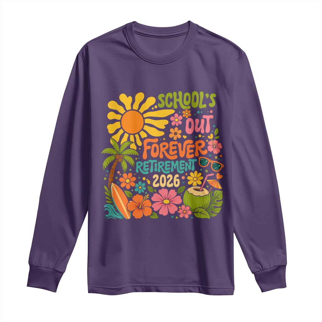 Schools Out Forever Retirement 2026 Long Sleeve Shirt Retired Teacher Gifts Vintage Flower Graphic TS10 Purple Print Your Wear