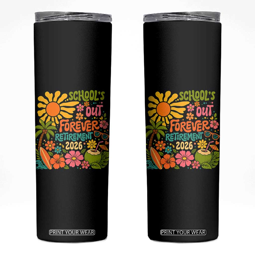 Schools Out Forever Retirement 2026 Skinny Tumbler Retired Teacher Gifts Vintage Flower Graphic TS10 Black Print Your Wear
