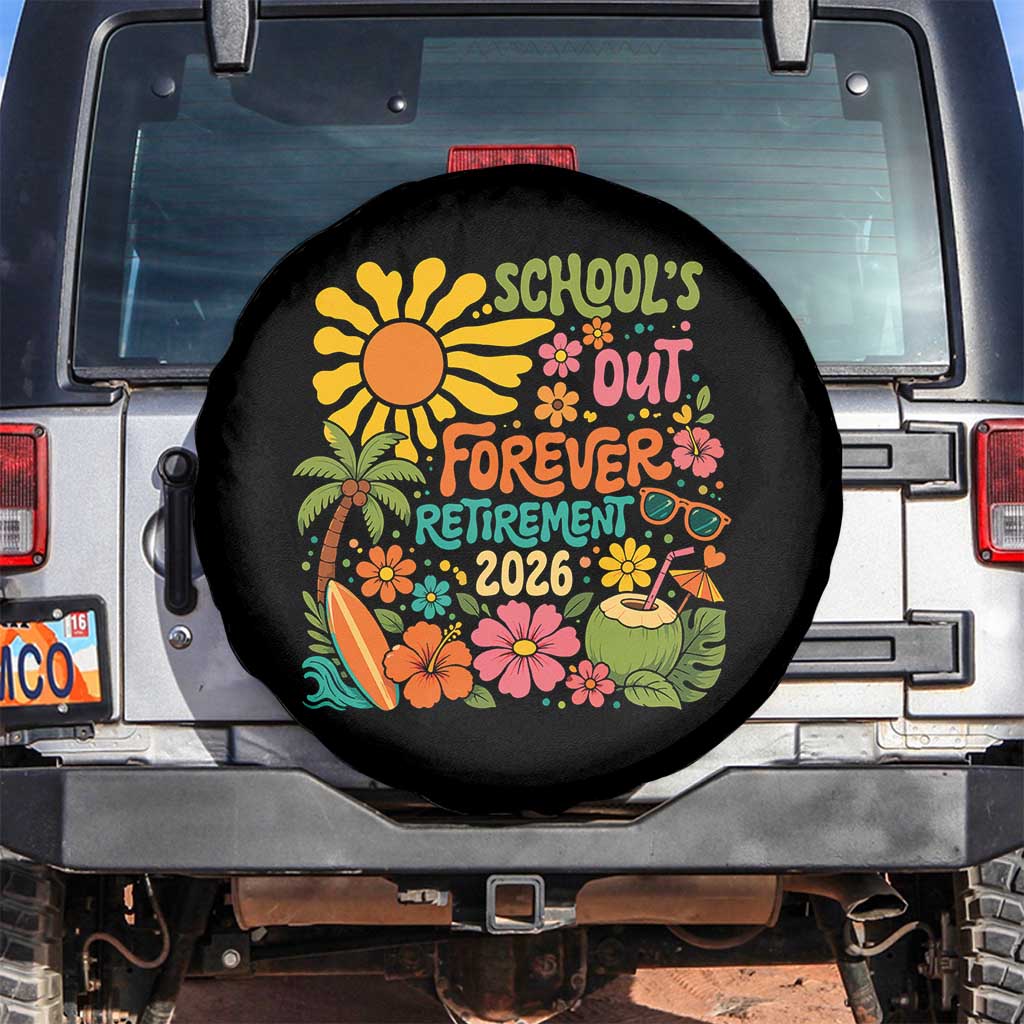 Schools Out Forever Retirement 2026 Spare Tire Cover Retired Teacher Gifts Vintage Flower Graphic TS10 No hole Black Print Your Wear