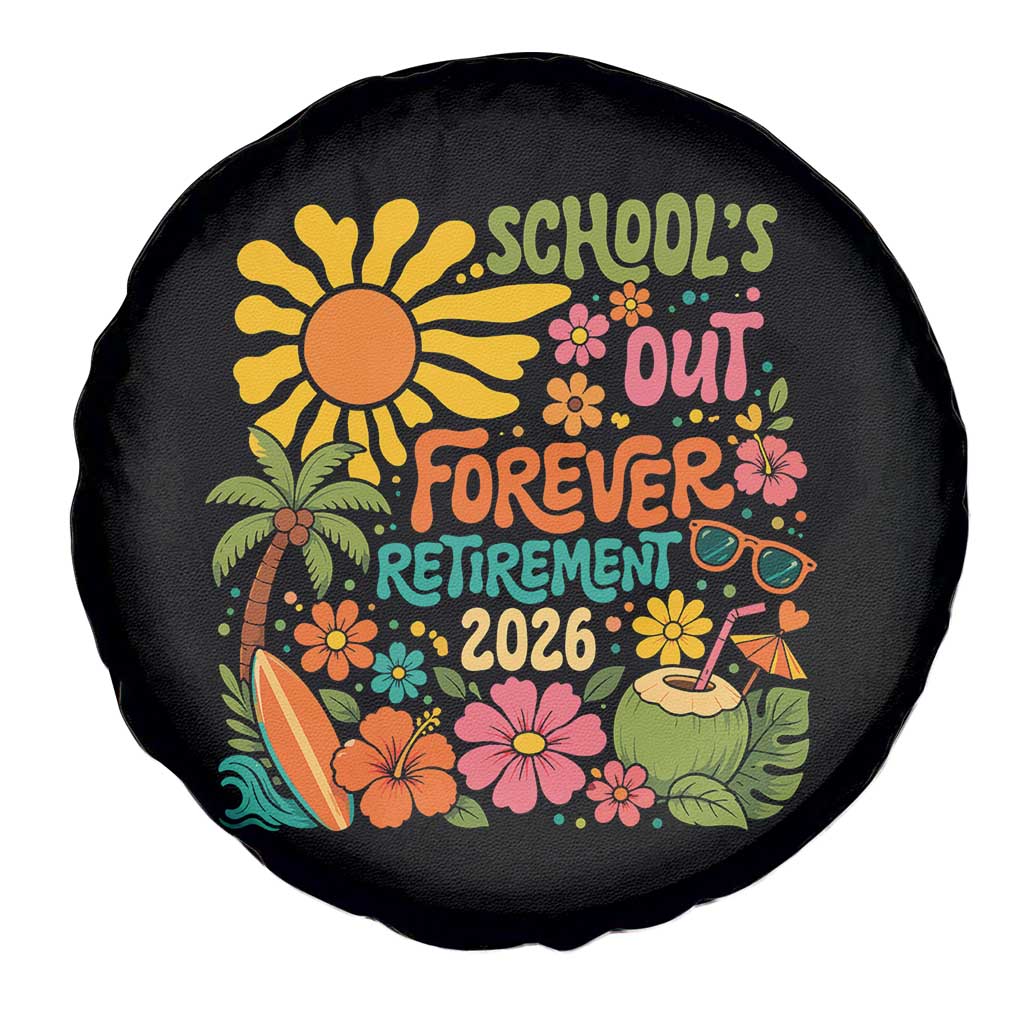 Schools Out Forever Retirement 2026 Spare Tire Cover Retired Teacher Gifts Vintage Flower Graphic TS10 Print Your Wear