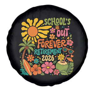 Schools Out Forever Retirement 2026 Spare Tire Cover Retired Teacher Gifts Vintage Flower Graphic TS10 Print Your Wear