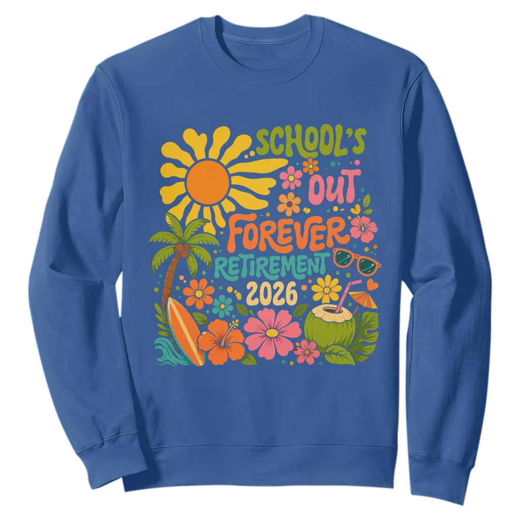 Schools Out Forever Retirement 2026 Sweatshirt Retired Teacher Gifts Vintage Flower Graphic TS10 Royal Blue Print Your Wear
