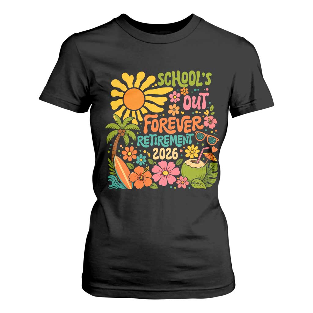 Schools Out Forever Retirement 2026 T Shirt For Women Retired Teacher Gifts Vintage Flower Graphic TS10 Black Print Your Wear