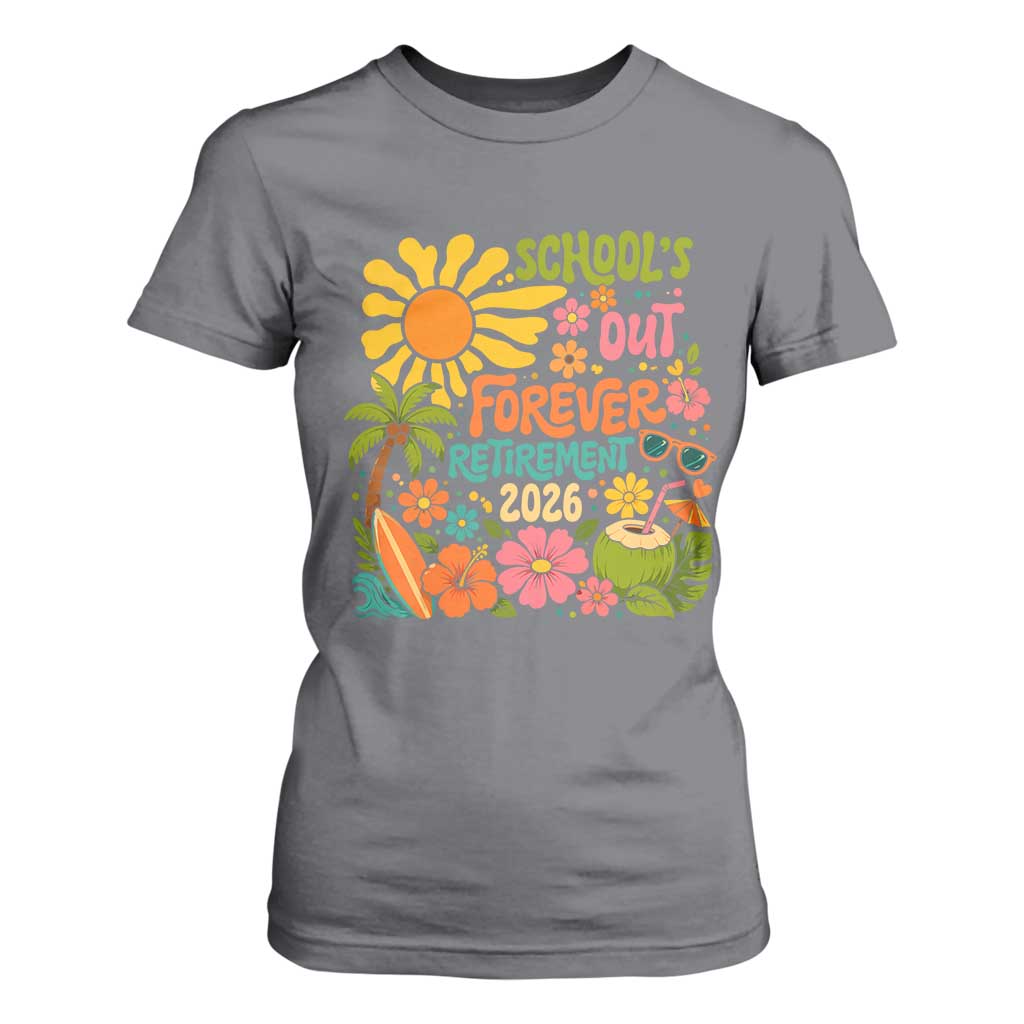 Schools Out Forever Retirement 2026 T Shirt For Women Retired Teacher Gifts Vintage Flower Graphic TS10 Charcoal Print Your Wear
