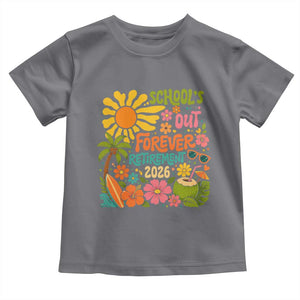 Schools Out Forever Retirement 2026 Toddler T Shirt Retired Teacher Gifts Vintage Flower Graphic TS10 Charcoal Print Your Wear