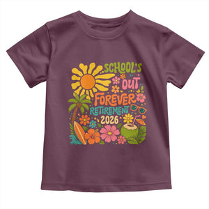 Schools Out Forever Retirement 2026 Toddler T Shirt Retired Teacher Gifts Vintage Flower Graphic TS10 Maroon Print Your Wear