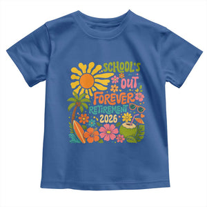 Schools Out Forever Retirement 2026 Toddler T Shirt Retired Teacher Gifts Vintage Flower Graphic TS10 Royal Blue Print Your Wear