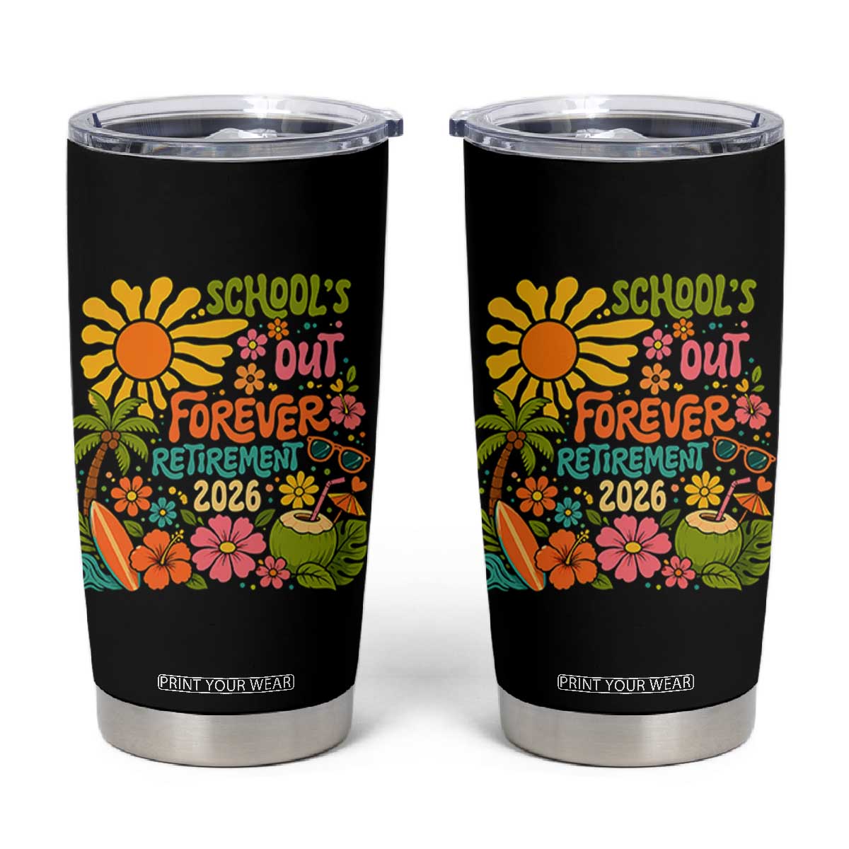 Schools Out Forever Retirement 2026 Tumbler Cup Retired Teacher Gifts Vintage Flower Graphic TS10 Black Print Your Wear