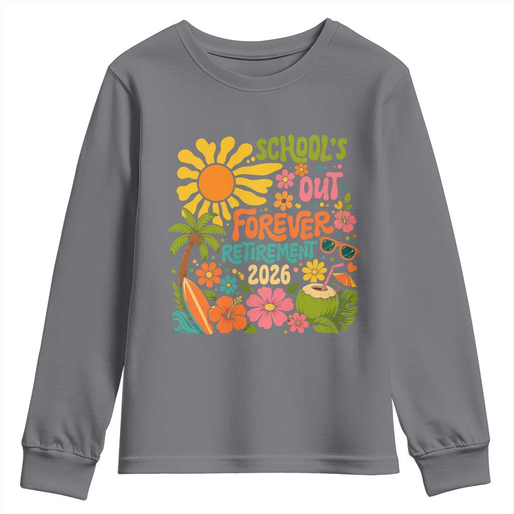Schools Out Forever Retirement 2026 Youth Sweatshirt Retired Teacher Gifts Vintage Flower Graphic TS10 Charcoal Print Your Wear