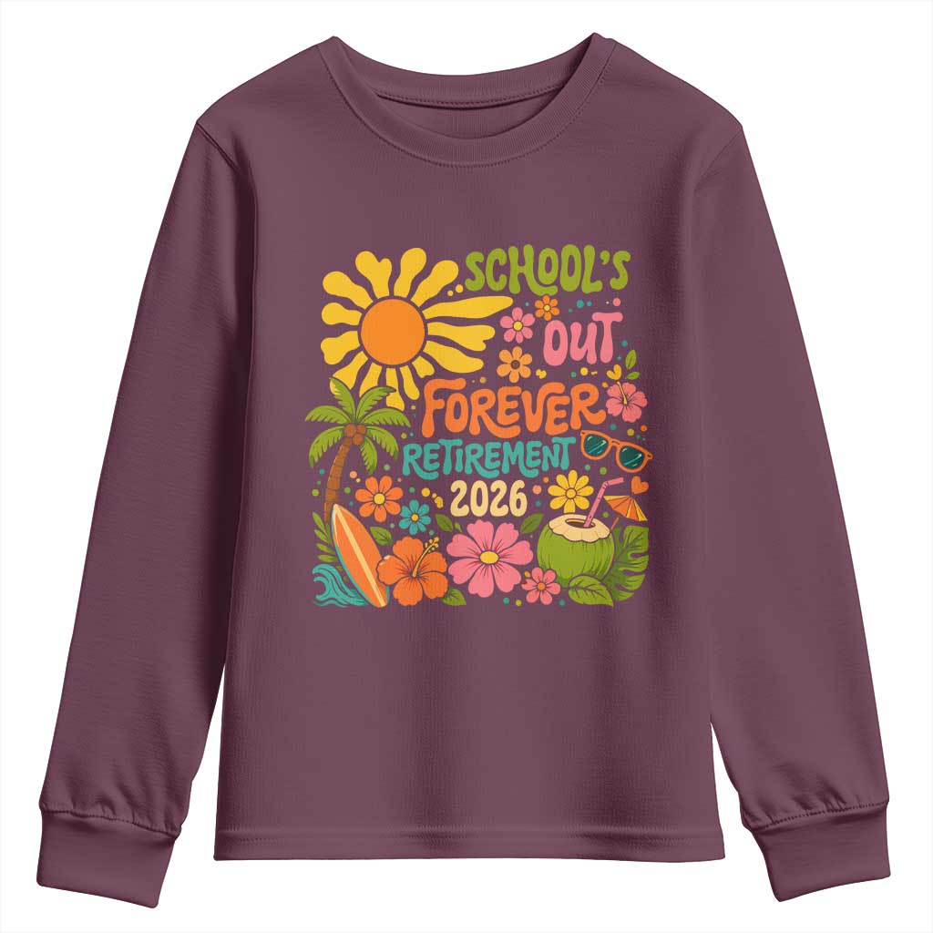 Schools Out Forever Retirement 2026 Youth Sweatshirt Retired Teacher Gifts Vintage Flower Graphic TS10 Maroon Print Your Wear