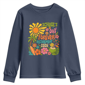 Schools Out Forever Retirement 2026 Youth Sweatshirt Retired Teacher Gifts Vintage Flower Graphic TS10 Navy Print Your Wear