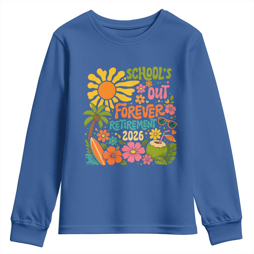 Schools Out Forever Retirement 2026 Youth Sweatshirt Retired Teacher Gifts Vintage Flower Graphic TS10 Royal Blue Print Your Wear