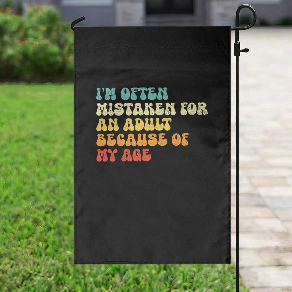 Im Often Mistaken For An Adult Because Of My Age Garden Flag Sarcastic Quote Funny Saying Old Guys Birthday Gifts
