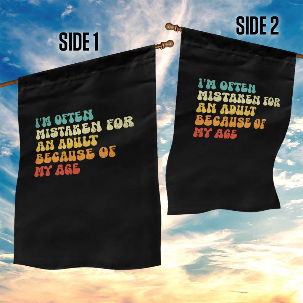 Im Often Mistaken For An Adult Because Of My Age Garden Flag Sarcastic Quote Funny Saying Old Guys Birthday Gifts