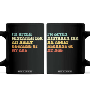 Im Often Mistaken For An Adult Because Of My Age Coffee Mug Sarcastic Quote Funny Saying Old Guys Birthday Gifts