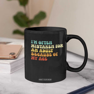 Im Often Mistaken For An Adult Because Of My Age Coffee Mug Sarcastic Quote Funny Saying Old Guys Birthday Gifts