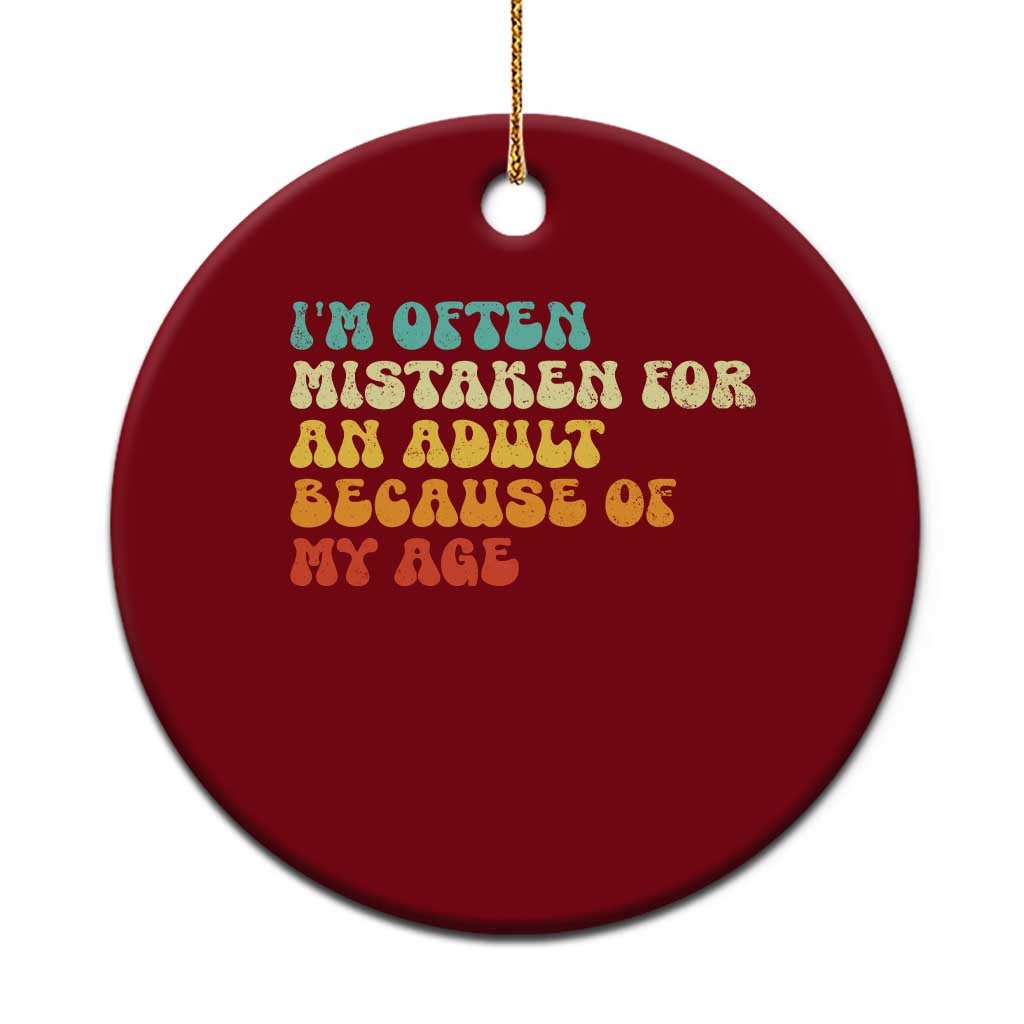 Im Often Mistaken For An Adult Because Of My Age Ceramic Ornament Sarcastic Quote Funny Saying Old Guys Birthday Gifts TS10 1pc Red Print Your Wear