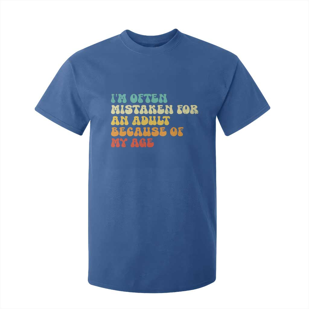 Im Often Mistaken For An Adult Because Of My Age T Shirt For Kid Sarcastic Quote Funny Saying Old Guys Birthday Gifts
