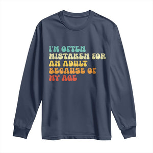 Im Often Mistaken For An Adult Because Of My Age Long Sleeve Shirt Sarcastic Quote Funny Saying Old Guys Birthday Gifts
