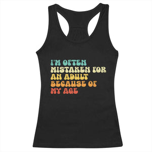 Im Often Mistaken For An Adult Because Of My Age Racerback Tank Top Sarcastic Quote Funny Saying Old Guys Birthday Gifts