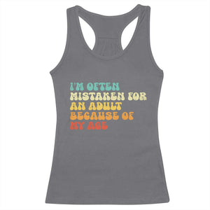 Im Often Mistaken For An Adult Because Of My Age Racerback Tank Top Sarcastic Quote Funny Saying Old Guys Birthday Gifts