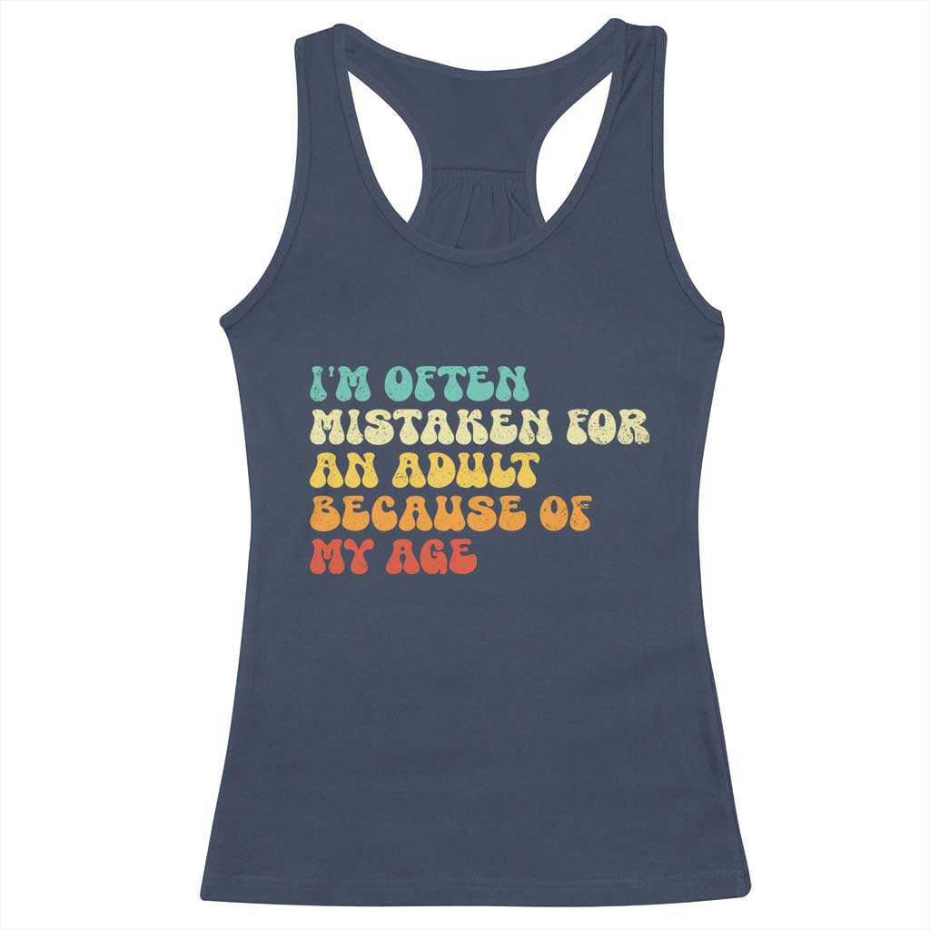 Im Often Mistaken For An Adult Because Of My Age Racerback Tank Top Sarcastic Quote Funny Saying Old Guys Birthday Gifts