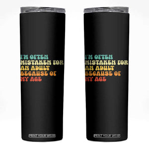 Im Often Mistaken For An Adult Because Of My Age Skinny Tumbler Sarcastic Quote Funny Saying Old Guys Birthday Gifts